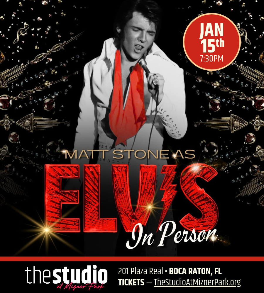 Matt Stone as ELVIS - Friday, January 15, 2027 at 7:30 PM at The Studio at Mizner Park
