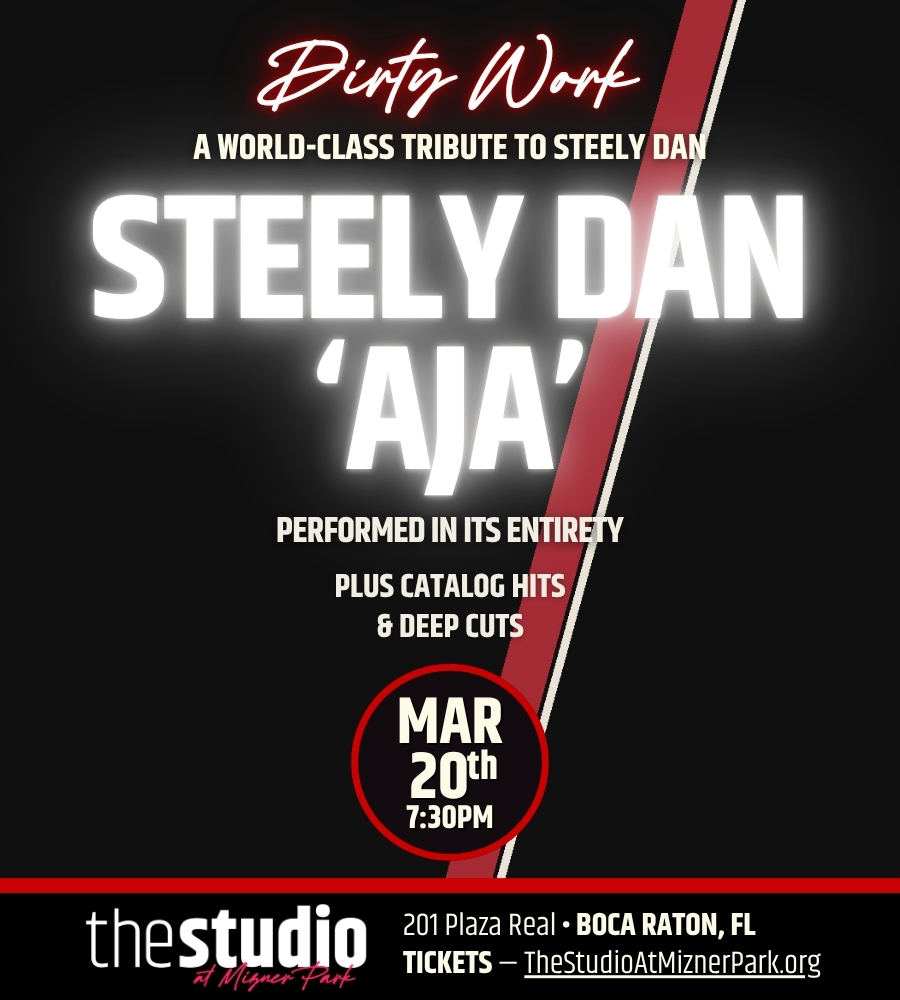 Steely Dan 'Aja' Tribute with Dirty Work - Saturday, March 20, 2027 at 7:30 PM at The Studio at Mizner Park